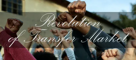 Revolution of Transfer Market - การปฏิวัติวงการตลาดซื้อขายนักเตะ