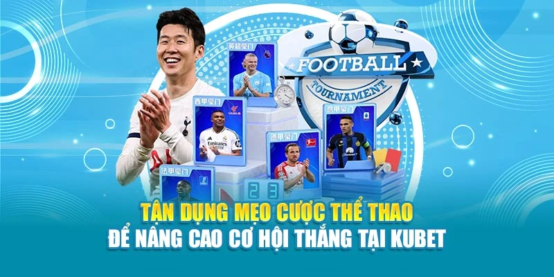 Tận dụng mẹo cược thể thao để nâng cao cơ hội thắng tại Kubet
